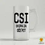 CSI EKIPA ZA OĆE PIT krigla s natpisom 0016