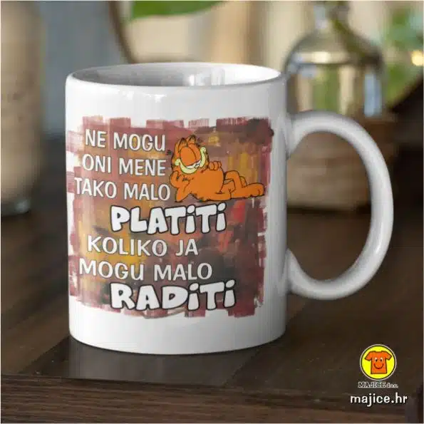 šalica sa natpisom slikom ne mogu oni mene tako malo platiti koliko malo ja mogu raditi