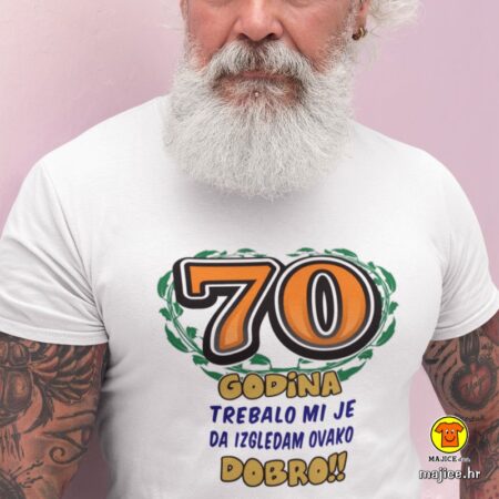 70 GODINA TREBALO MI JE DA IZGLEDAM OVAKO DOBRO majica s natpisom 0059 bijela