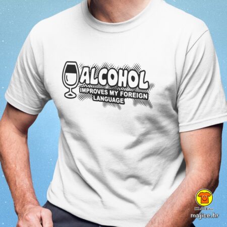 ALCOHOL IMPROVES MY FOREIGN LANGUAGE majica s natpisom 0197 bijela