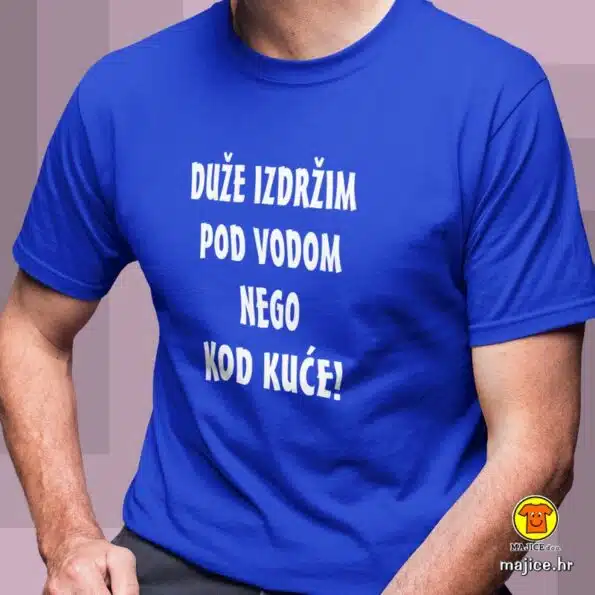 DUŽE IZDRŽIM POD VODOM NEGO KOD KUĆE majica s natpisom 0329 plava