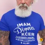 IMAM DIVNU KĆER TAKOĐER IMAM PIŠTOLJ LOPATU ALIBI majica sa natpisom-0262-crna