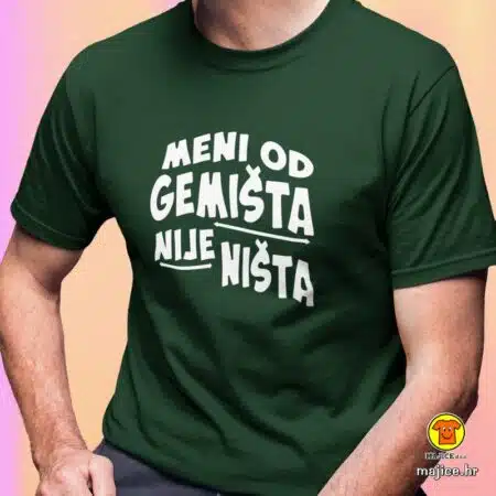 MENI OD GEMIŠTA NIJE NIŠTA majica s natpisom 0332 zelena