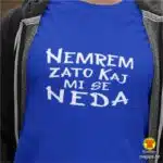 NEMREM ZATO KAJ MI SE NEDA majica s natpisom 0375 crna