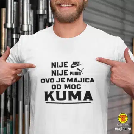 NIJE NIKE NIJE PUMA OVO JE MAJICA OD MOG KUMA majica s natpisom 0371 bijela