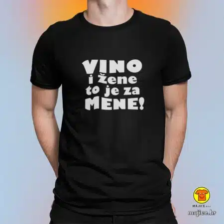 VINO I ŽENE TO JE ZA MENE majica s natpisom 0084 crna