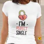 I M PERFECT SINGLE ženska majica s natpisom 00099 bijela