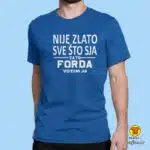 0471-maj-NIJE ZLATO SVE ŠTO SJA ZATO FORDA VOZIM JA crna