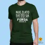 0471-maj-NIJE ZLATO SVE ŠTO SJA ZATO FORDA VOZIM JA crna