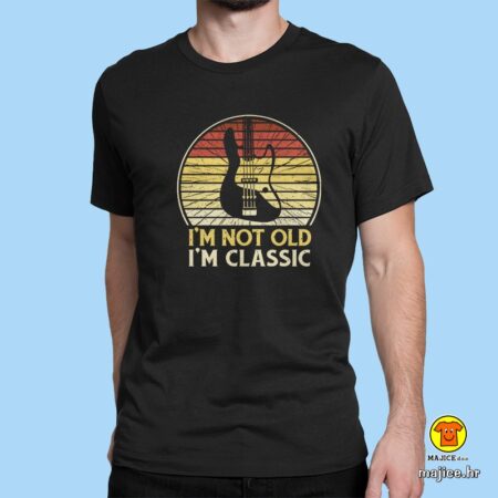 I AM NOT OLD I AM CLASSIC | majica s natpisom crna