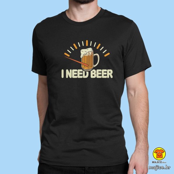 I NEED BEER | majica s natpisom