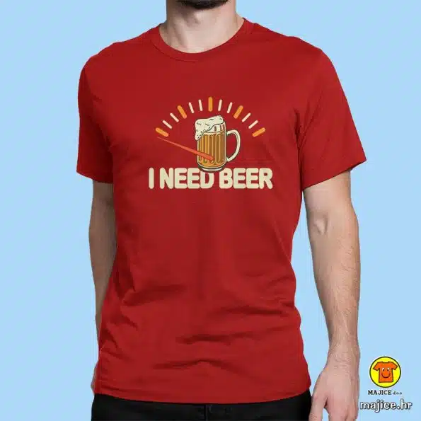 I NEED BEER | majica s natpisom