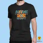 ALONE BUT HAPPY | majica s natpisom