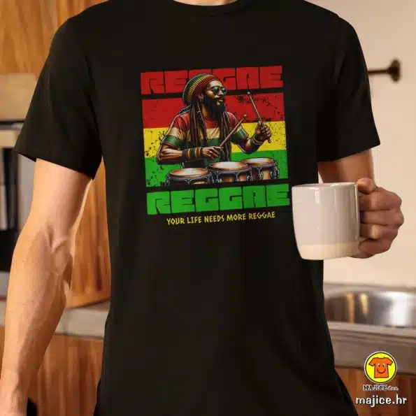 YOUR LIFE NEEDS MORE REGGAE | majica s natpisom