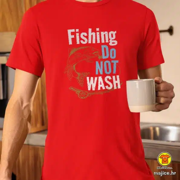 FISHING DO NOT WASH | majica s natpisom