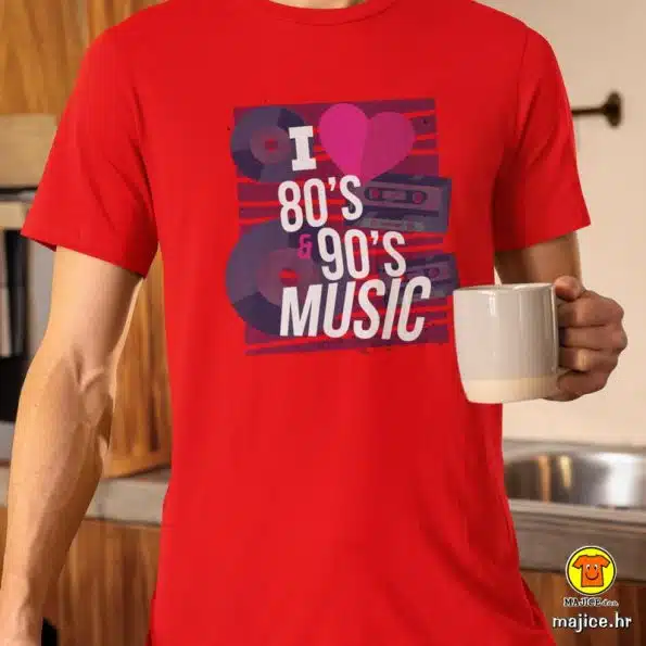 I LOVE 80`S AND 90`S MUSIC | majica s natpisom