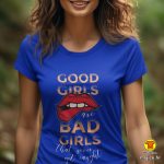 0151-maj-žen-GOOD GIRLS ARE BAD GIRLS THAT NEVER GET CAUGHT crna