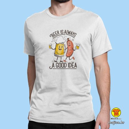 BEER IS ALWAYS A GOOD IDEA majica s natpisom bijela