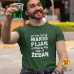 SVI VIDE KAD JE MARIO PIJAN A NITKO NE VIDI KAD JE ŽEDAN majica s natpisom 0352 zelena