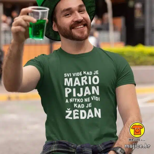 SVI VIDE KAD JE MARIO PIJAN A NITKO NE VIDI KAD JE ŽEDAN majica s natpisom 0352 ZELENA