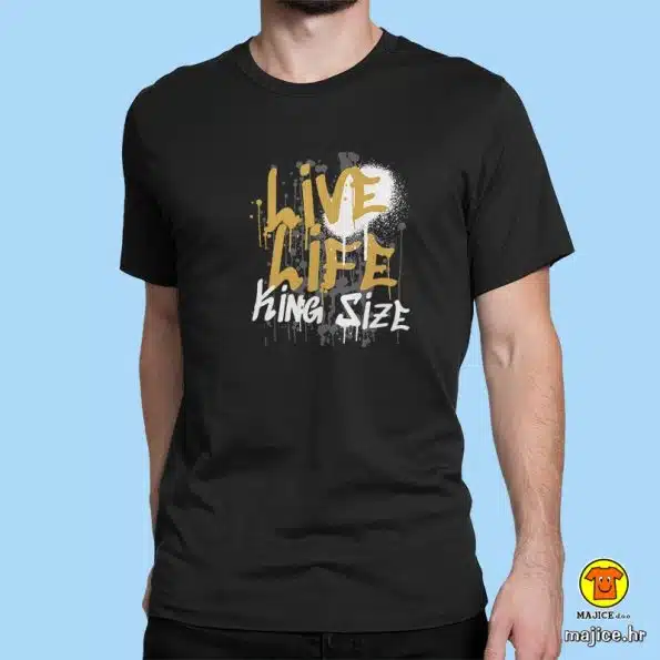 LIVE LIFE KING SIZE | majica s natpisom