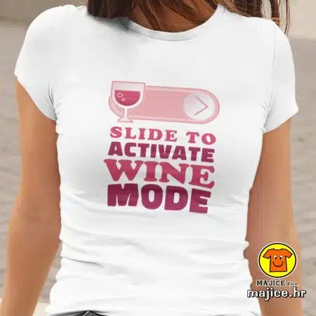 SLIDE TO ACITIVATE WINE MODE | ženska majica s natpisom