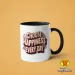 0448-CHOOSE HAPPINESS EVERY DAY šalica s natpisom