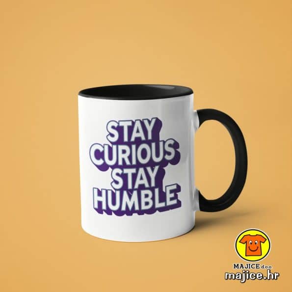 0456-STAY CURIOUS STAY HUMBLE šalica s natpisom