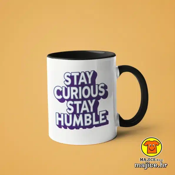 0456-STAY CURIOUS STAY HUMBLE šalica s natpisom