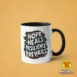 0464-HOPE HEALS RESILIENCE PREVAILS šalica s natpisom