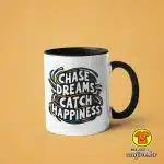 0470-CHASE DREAMS CATCH HAPPINESS šalica s natpisom