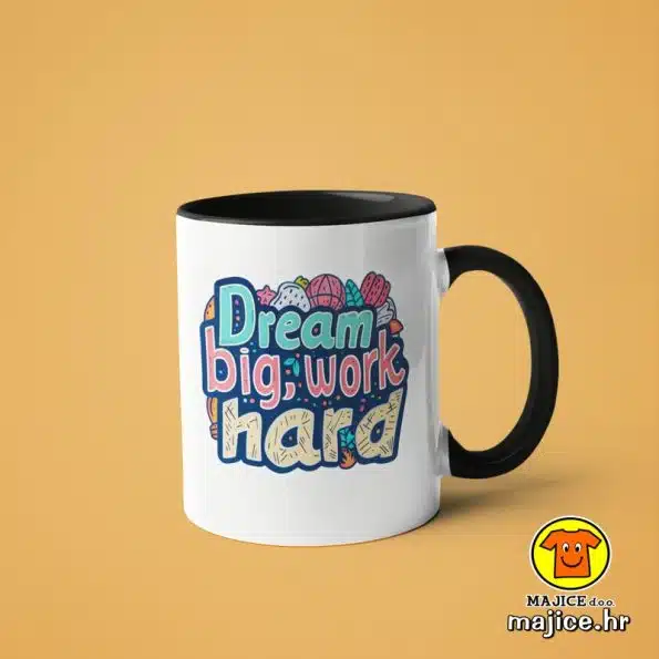 0477-DREAM BIG WORK HARD v2 šalica s natpisom