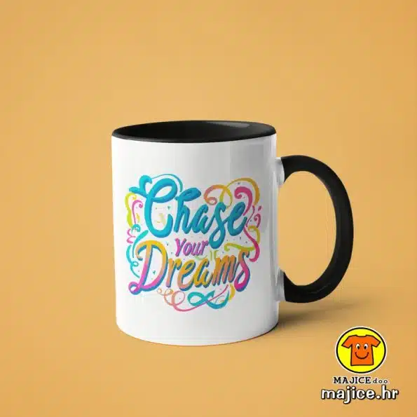 0480-CHASE YOUR DREAMS v2 šalica s natpisom