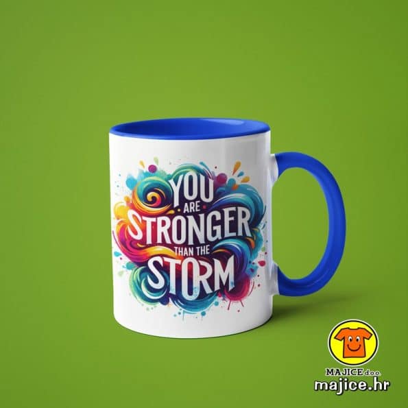 0542-YOU ARE STRONGER THAN THE STORM v5 šalica s natpisom