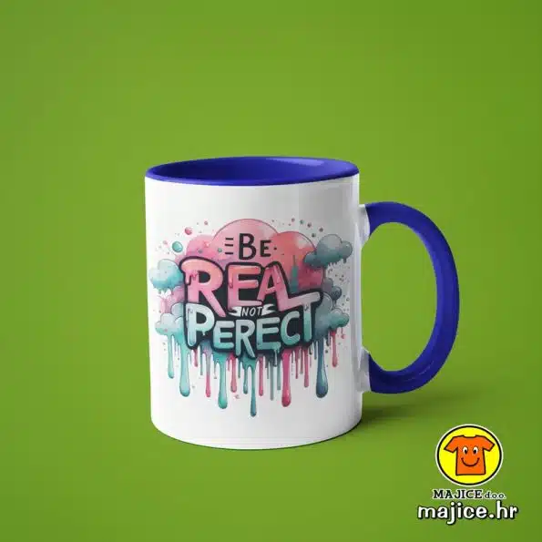 0549-BE REAL NOT PERFECT v6 šalica s natpisom