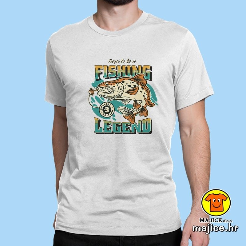 00695-maj-BORN-TO-BE-A-FISHING-LEGEND-bijela.jpg