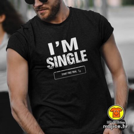 I`M SINGLE START FREE TRIAL | majica s natpisom