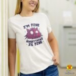 I AM FINE EVERYTHING IS FINE | ženska majica s natpisom