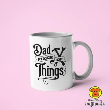 DAD FIXER OF THINGS | šalica s natpisom