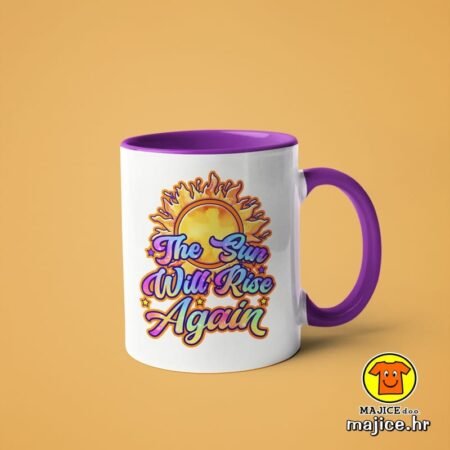 THE SUN WILL RISE AGAIN | šalica s natpisom
