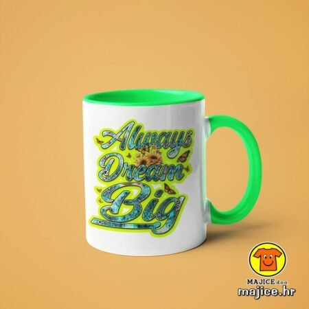 ALWAYS DREAM BIG | šalica s natpisom