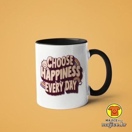 CHOOSE HAPPINESS EVERY DAY | šalica s natpisom