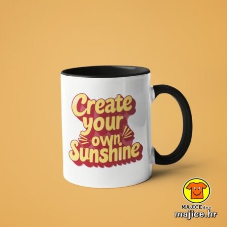 CREATE YOUR OWN SUNSHINE | šalica s natpisom