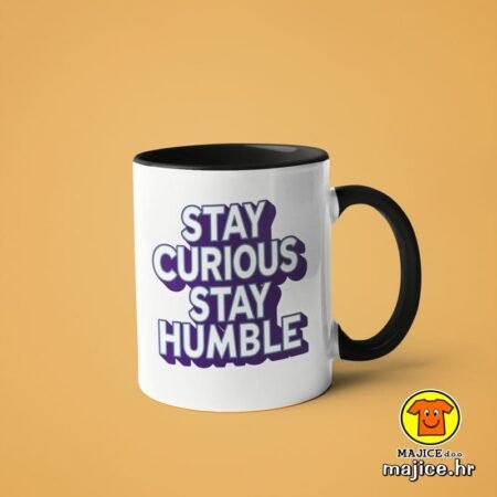 STAY CURIOUS STAY HUMBLE | šalica s natpisom