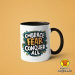 EMBRACE FEAR CONQUER ALL | šalica s natpisom