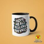HOPE HEALS RESILIENCE PREVAILS | šalica s natpisom
