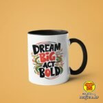 DREAM BIG ACT BOLD | šalica s natpisom