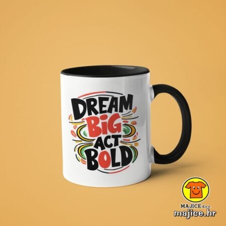 DREAM BIG ACT BOLD | šalica s natpisom