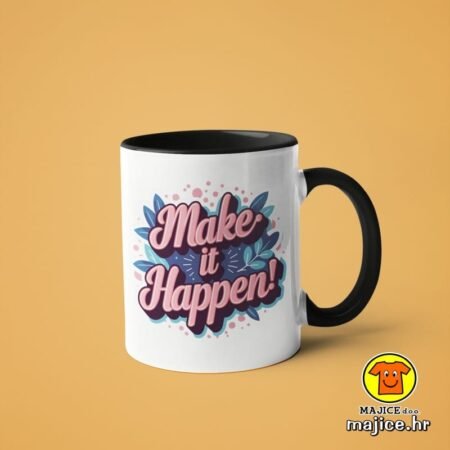 MAKE IT HAPPEN v2 | šalica s natpisom