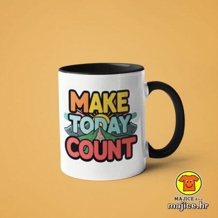 MAKE TODAY COUNT v3 | šalica s natpisom
